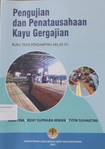 PENGUJIAN DAN PENATAUSAHAAN KAYU GERGAJIAN